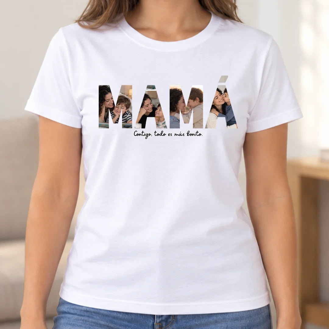 Mamá, Contigo Todo es Más Bonito – Camiseta Personalizada con Fotos